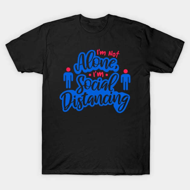 I’m not Alone T-Shirt by Aine Creative Designs